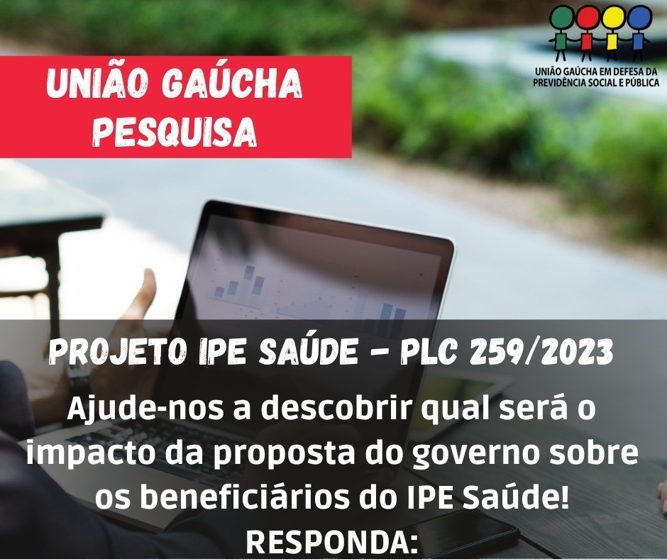 União Gaúcha lança pesquisa que busca medir intenção dos usuários em permanecer ou não no IPE Saúde