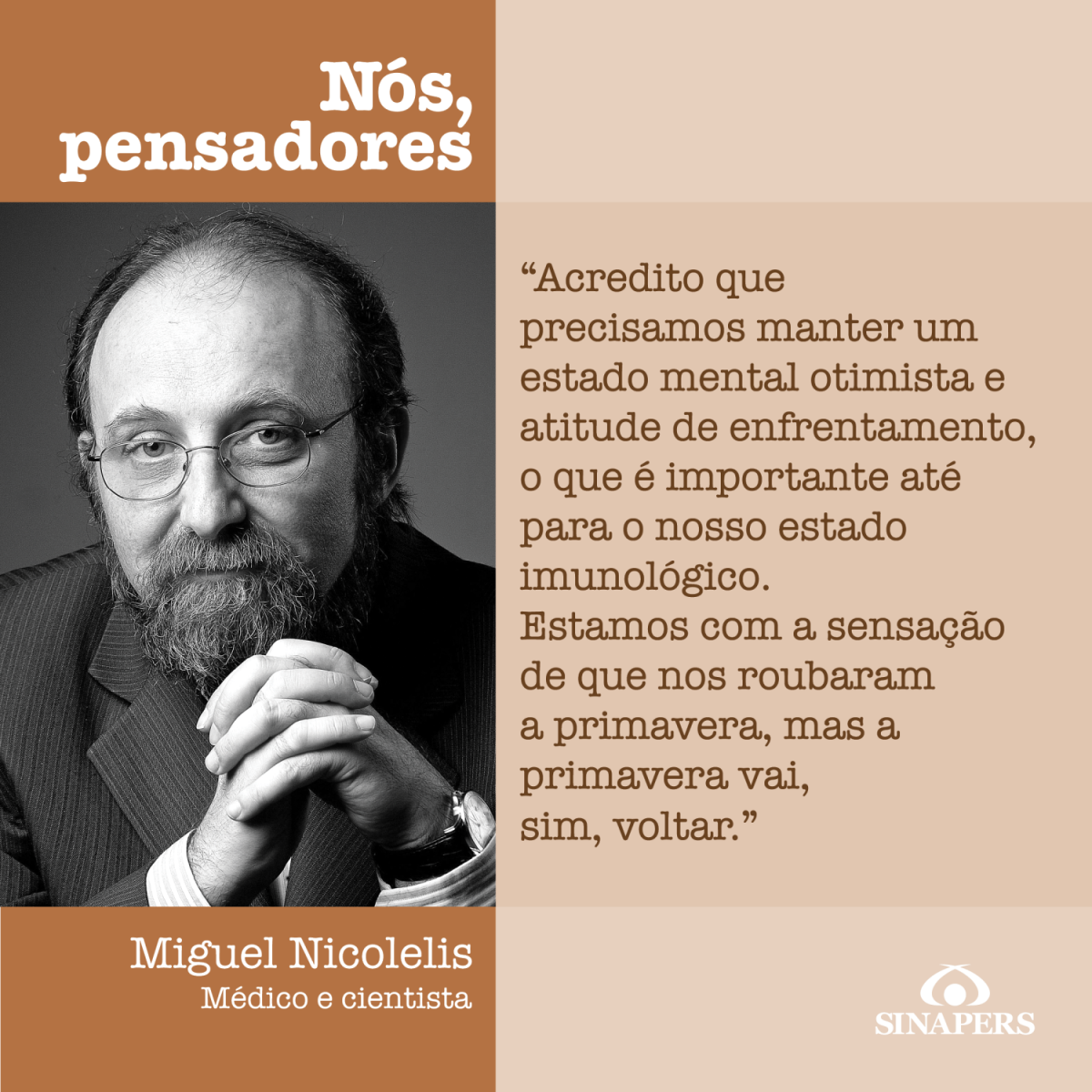 Nós, pensadores  - com Miguel Nicolelis. 
