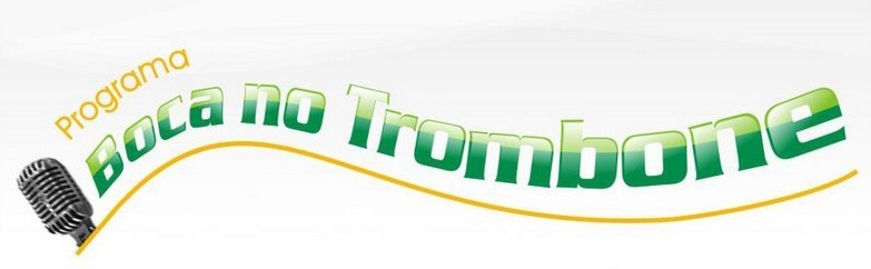 Escute agora o Programa Boca no Trombone!